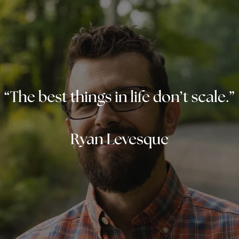 The Best Things In Life Don't Scale